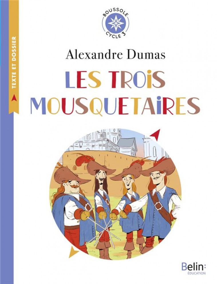 LES TROIS MOUSQUETAIRES - BOUSSOLE CYCLE 3 - DUMAS/ANTONINI/PAGE - BELIN