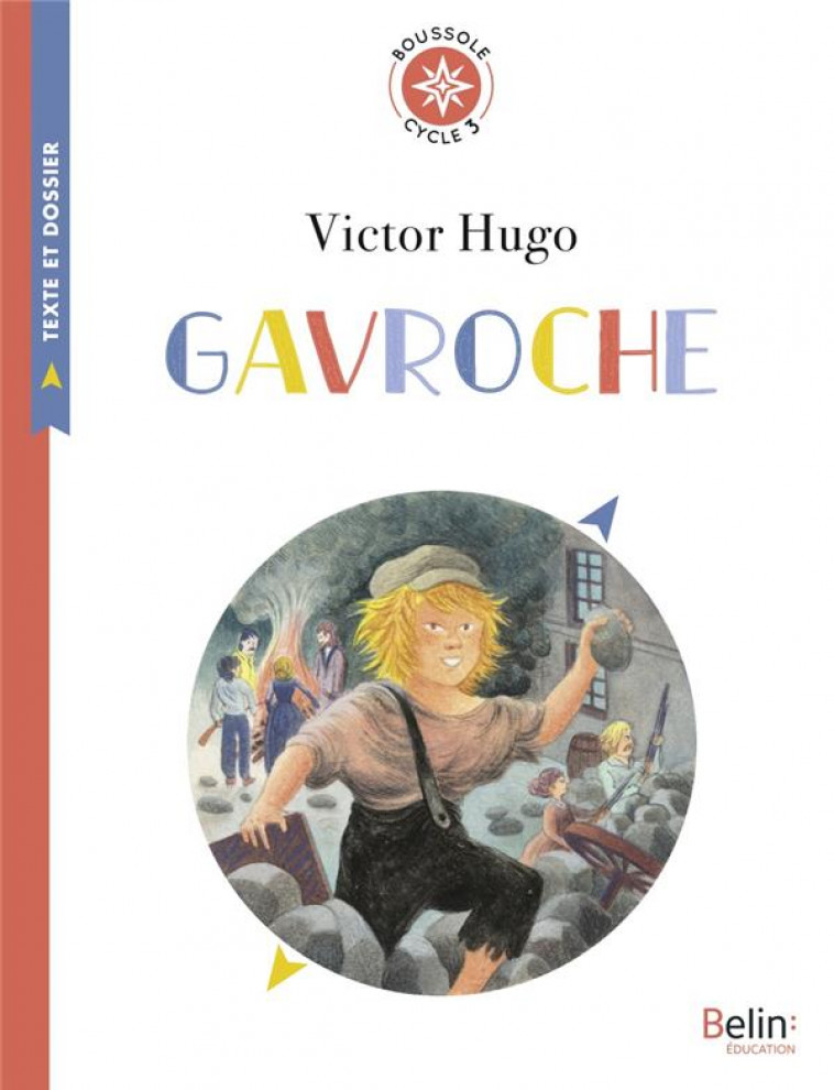 GAVROCHE - BOUSSOLE CYCLE 3 - HUGO/ANTONINI/CLAIRE - BELIN