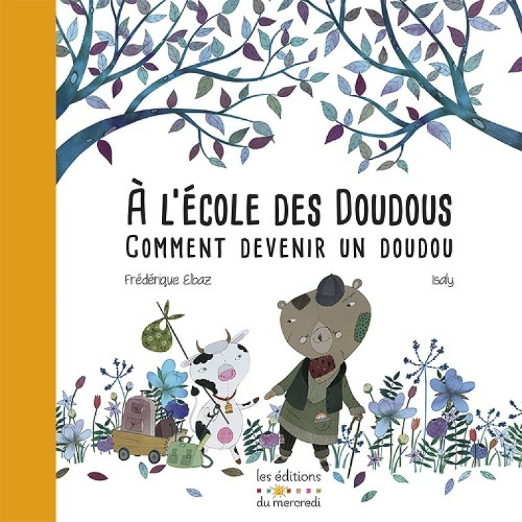 A L-ECOLE DES DOUDOUS OU COMMENT DEVENIR UN DOUDOU - Frédérique ELBAZ - DU MERCREDI