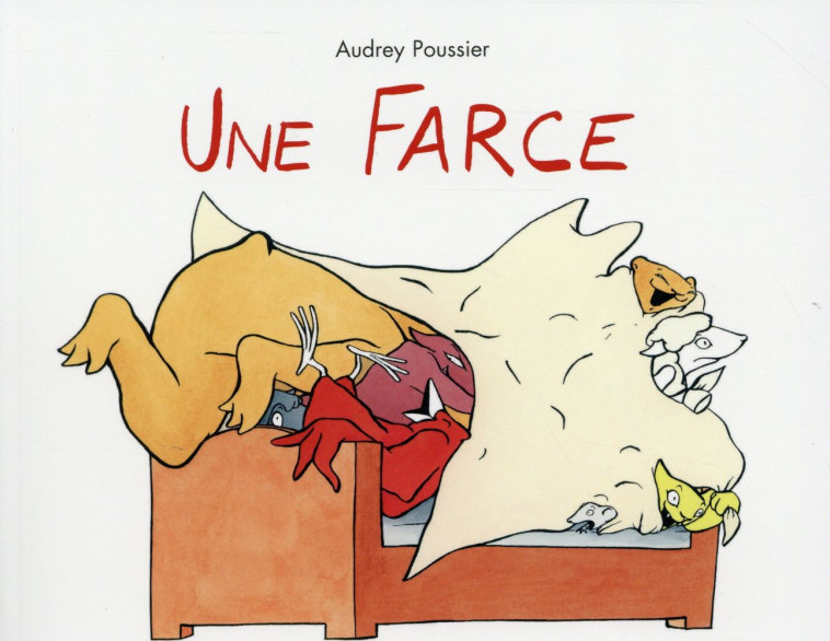 FARCE (UNE) - POUSSIER AUDREY - Ecole des loisirs