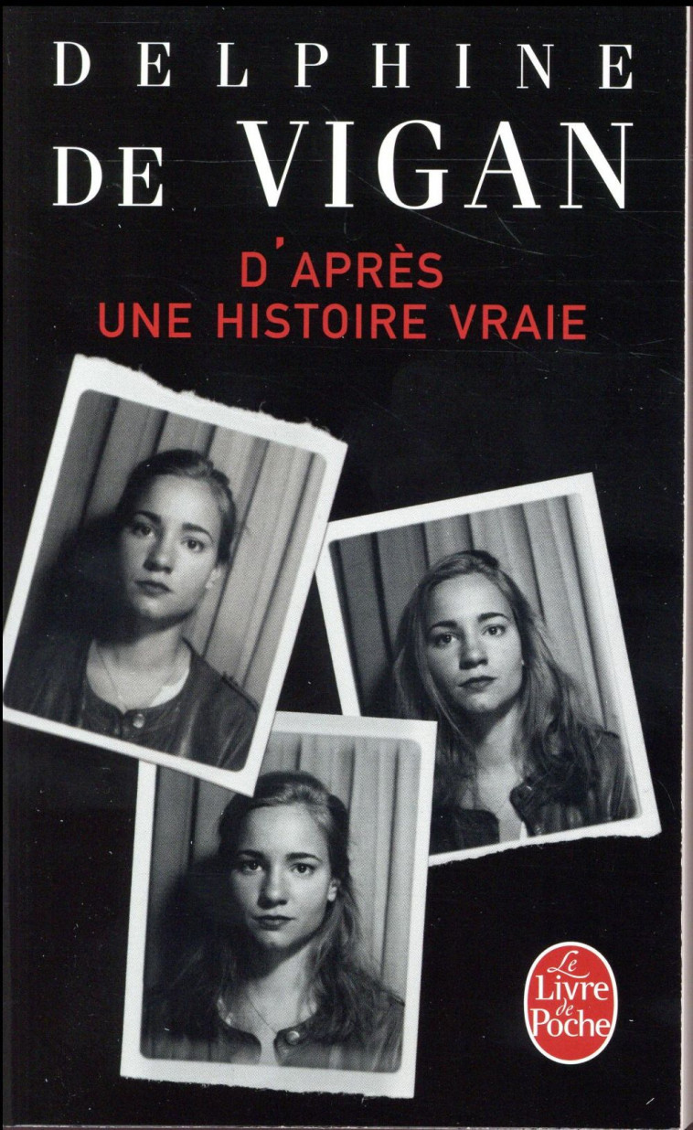 D-APRES UNE HISTOIRE VRAIE - VIGAN DELPHINE - Le Livre de poche