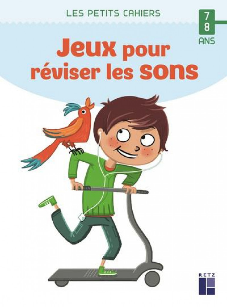 DES JEUX POUR REVISER LES SONS 7-8 ANS - GUIARO-JULLIEN/BORNE - RETZ