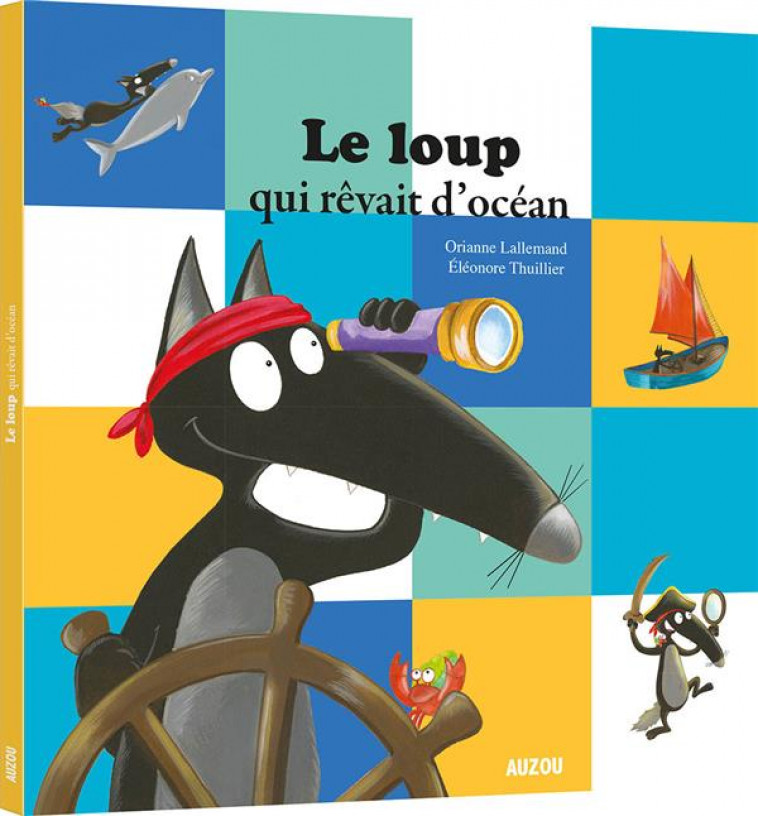 LE LOUP QUI REVAIT D-OCEAN (MES P-TITS ALBUMS) - LALLEMAND/THUILLIER - PHILIPPE AUZOU