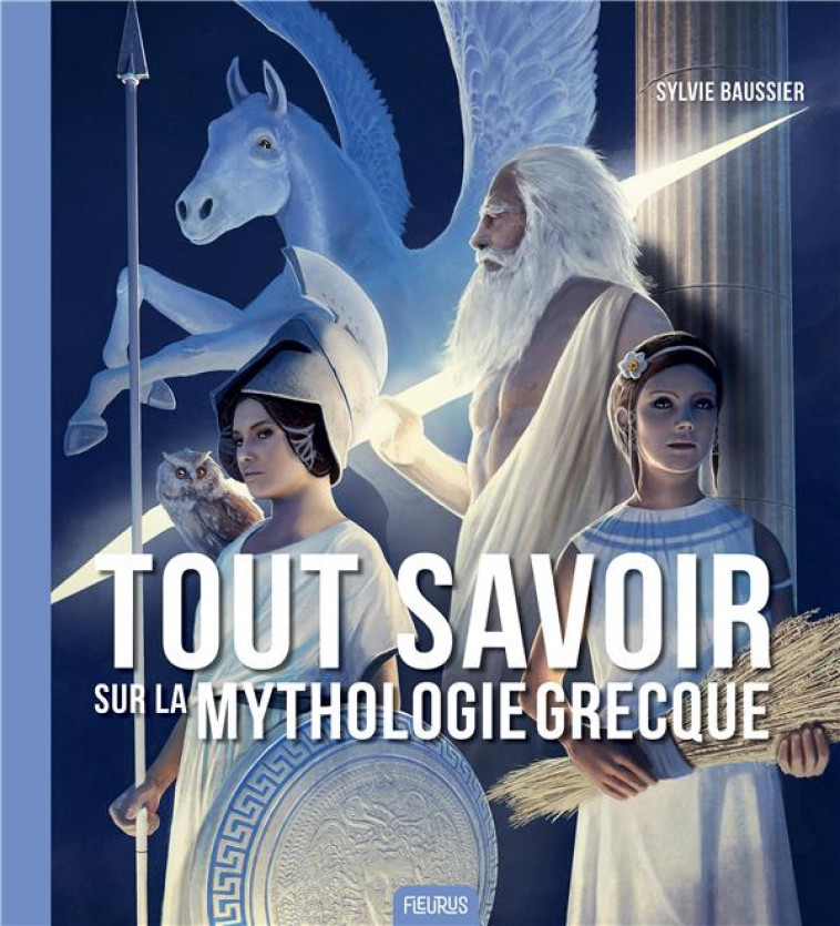 LA MYTHOLOGIE GRECQUE - BAUSSIER SYLVIE - FLEURUS