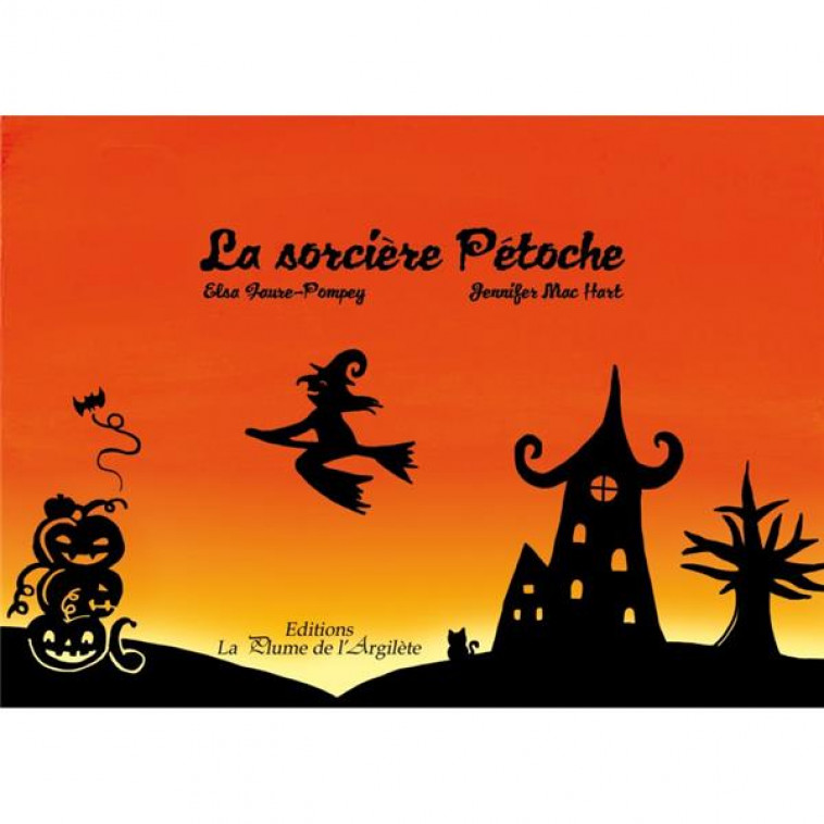 LA SORCIERE PETOCHE - MAC HART FAURE, - PLUME ARGILETE