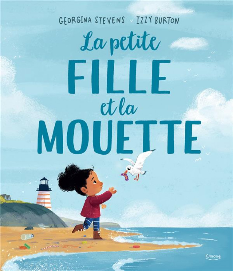 LA PETITE FILLE ET LA MOUETTE - GEORGINA STEVENS/IZZ - KIMANE