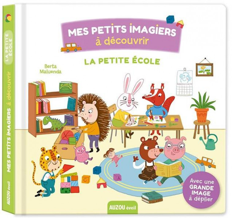 LA PETITE ECOLE - MES PETITS IMAGIERS A DECOUVRIR - BERTA MALUENDA - PHILIPPE AUZOU