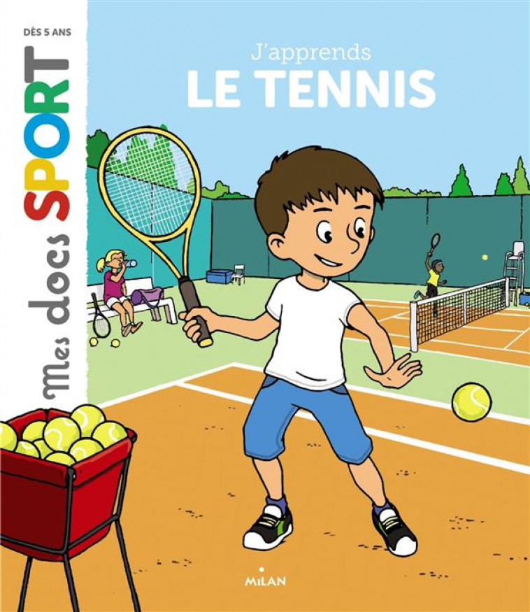 J-APPRENDS LE TENNIS - ROUCHE/LAURENT - Milan jeunesse