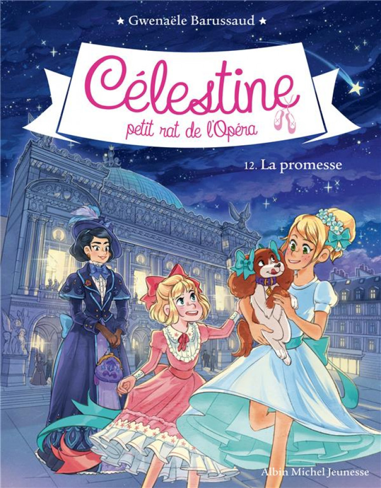 CELESTINE N 12 LA PROMESSE - CELESTINE, PETIT RAT DE L-OPERA - TOME 12 - BARUSSAUD - ALBIN MICHEL