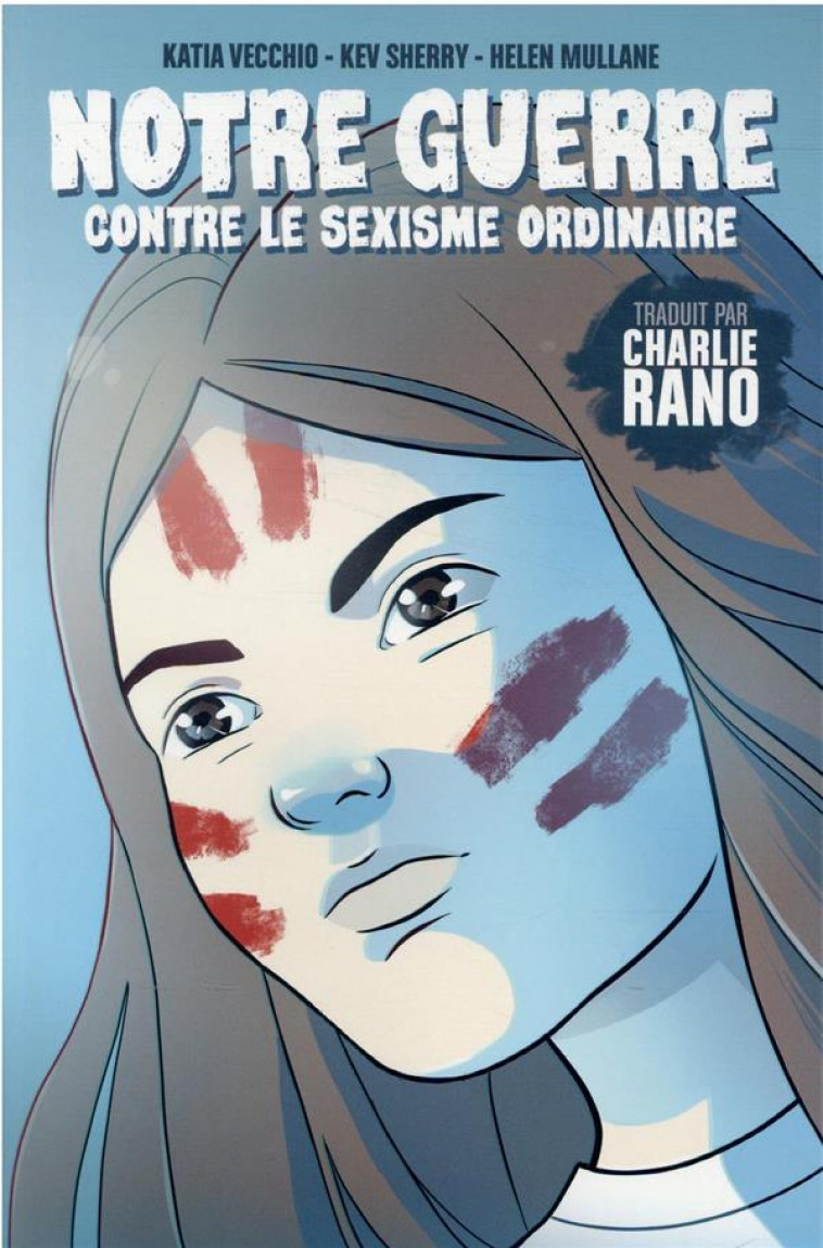 NOTRE GUERRE CONTRE LE SEXISME ORDINAIRE - SHERRY/VECCHIO - CASTERMAN