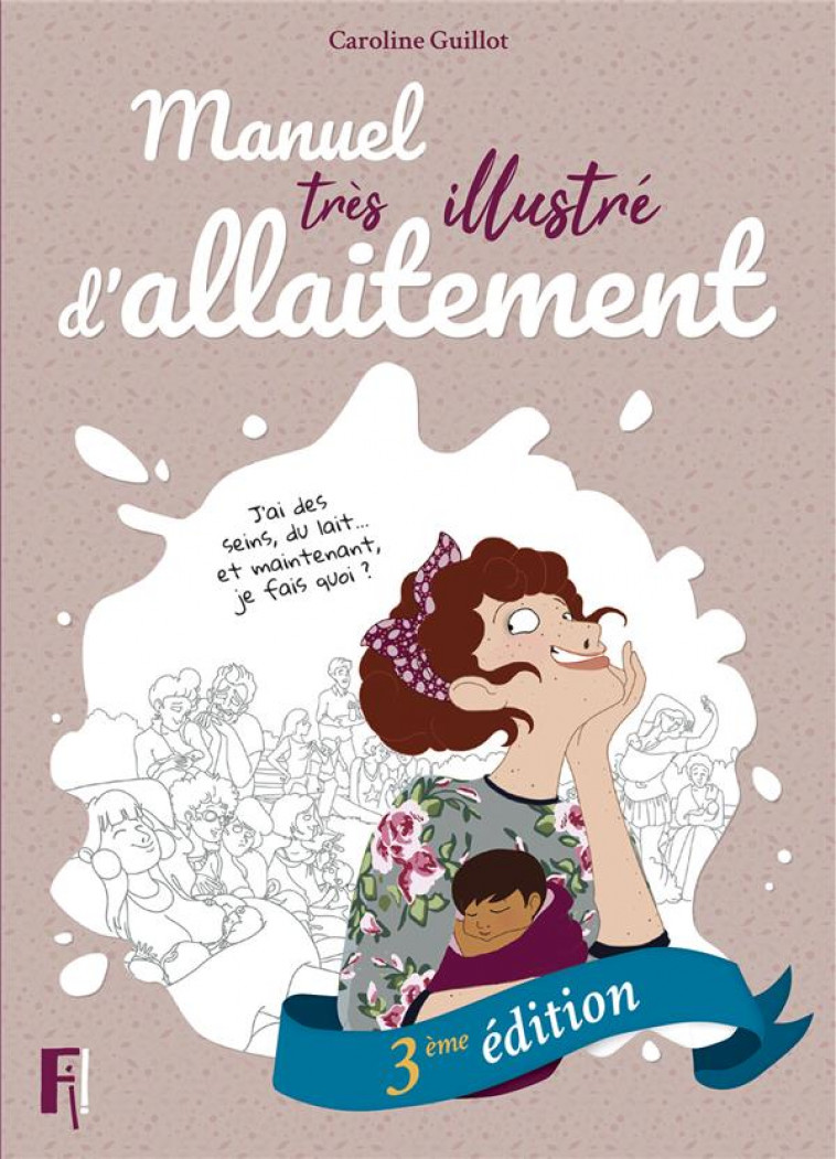 MANUEL TRES ILLUSTRE D-ALLAITEMENT - 3E EDITION - GUILLOT CAROLINE - EDITIONS FI