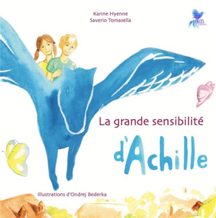 LA GRANDE SENSIBILITE D ACHILLE - TOMASELLA/BEDERKA - AILES ET GRAINE