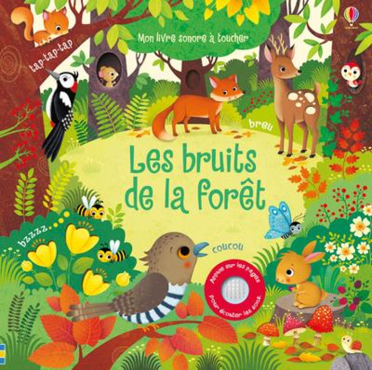 LES BRUITS DE LA FORET - MON LIVRE SONORE A TOUCHER - TAPLIN/IOSSA - NC