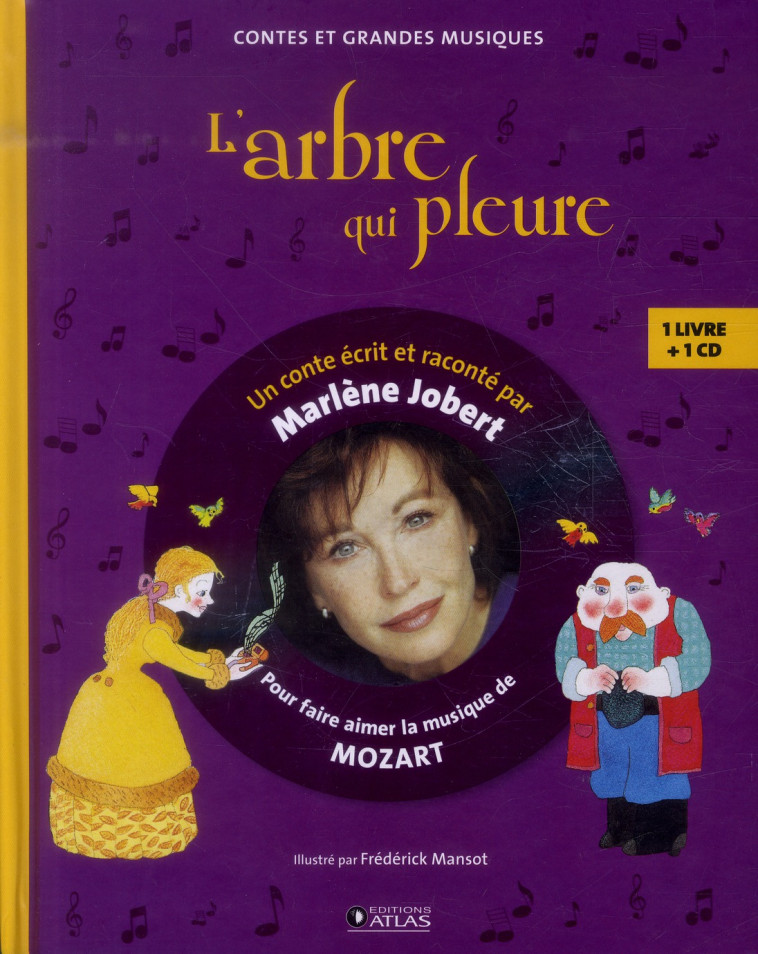 L-ARBRE QUI PLEURE - POUR FAIRE AIMER LA MUSIQUE DE MOZART - JOBERT MARLENE - Atlas