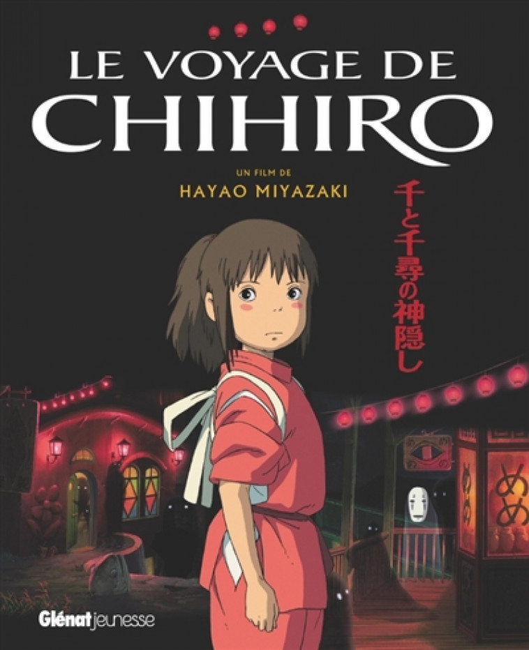 LE VOYAGE DE CHIHIRO - ALBUM DU FILM - STUDIO GHIBLI - MIYAZAKI HAYAO - GLENAT