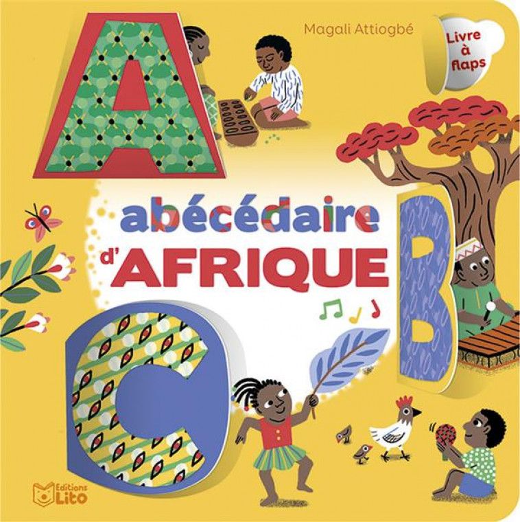 ABECEDAIRE D-AFRIQUE - LIVRE A FLAPS - ATTIOGBE MAGALI - LITO