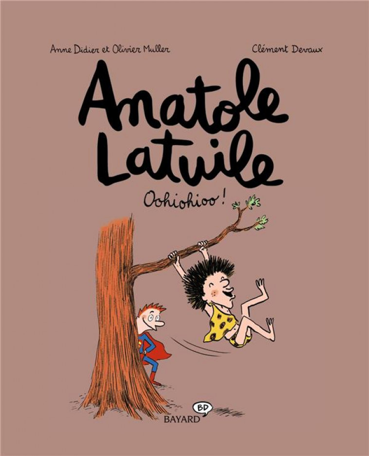 ANATOLE LATUILE, TOME 02 - OOHIOHIOO ! - DIDIER/MULLER/DEVAUX - BAYARD JEUNESSE