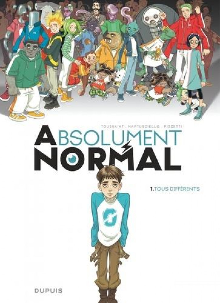 ABSOLUMENT NORMAL  - TOME 1 - TOUS DIFFERENTS - KID TOUSSAINT - DUPUIS