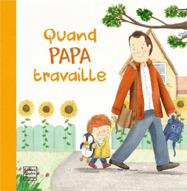 QUAND PAPA TRAVAILLE - SCHOFIELD - QUATRE FLEUVES