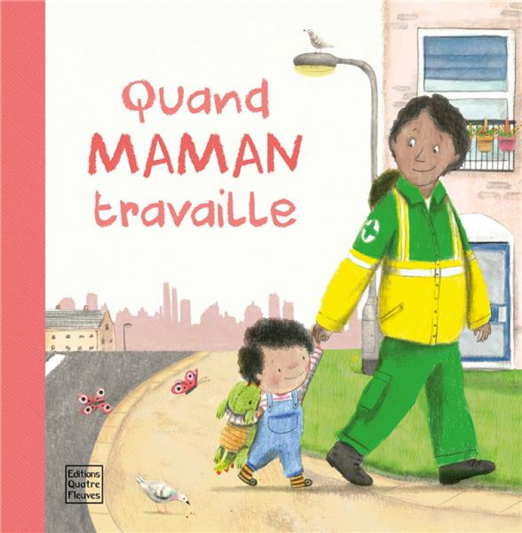 QUAND MAMAN TRAVAILLE - SCHOFIELD - QUATRE FLEUVES