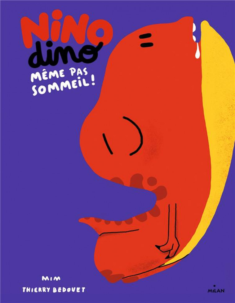 NINO DINO - MEME PAS SOMMEIL ! - MIM/BEDOUET - MILAN