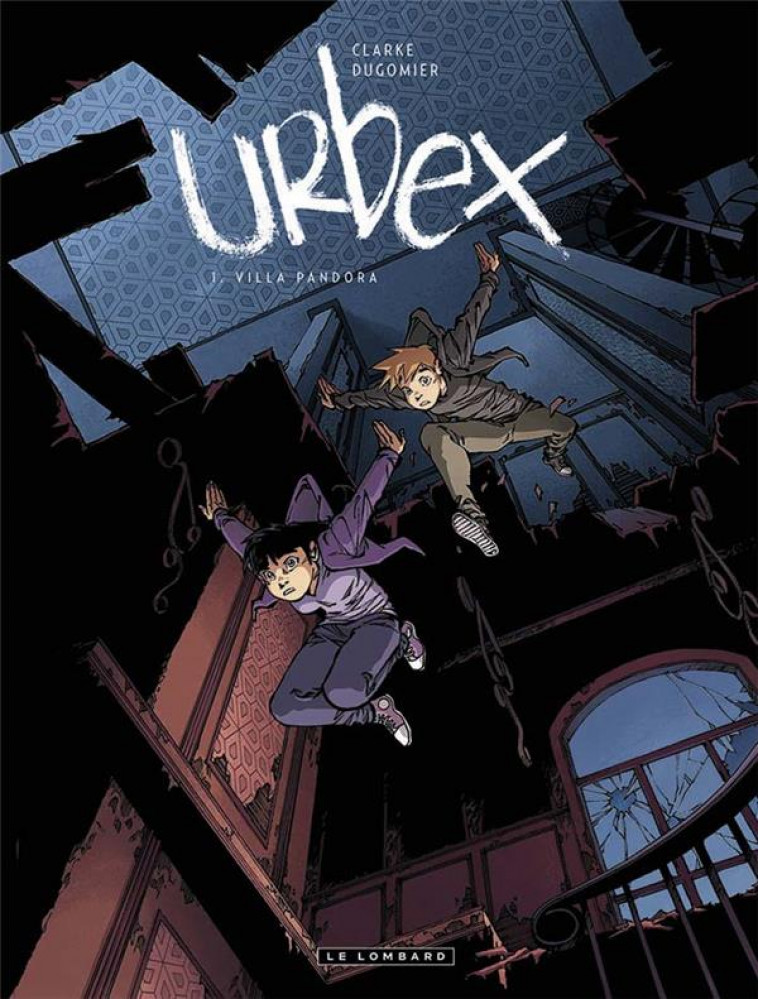 URBEX  - TOME 1 - VILLA PANDORA - DUGOMIER/CLARKE - LOMBARD