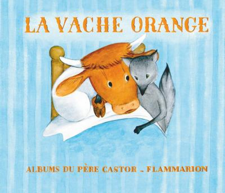 LA VACHE ORANGE - EDITION RESTAUREE - HALE/BUTEL - FLAMMARION