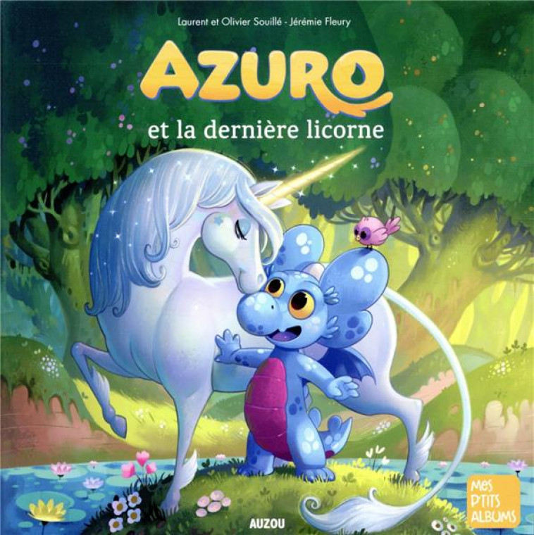 AZURO ET LA DERNIERE LICORNE - SOUILLE/FLEURY - PHILIPPE AUZOU