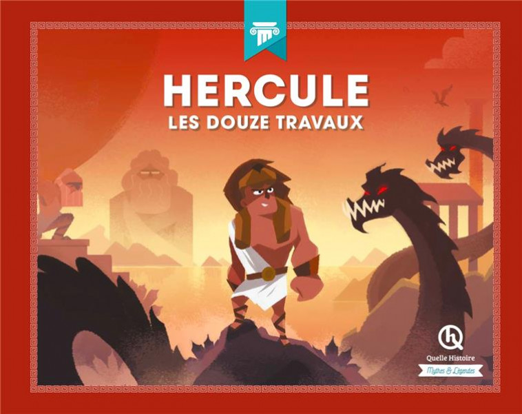 HERCULE - LES DOUZE TRAVAUX - PATRICIA CRETE - QUELLE HISTOIRE