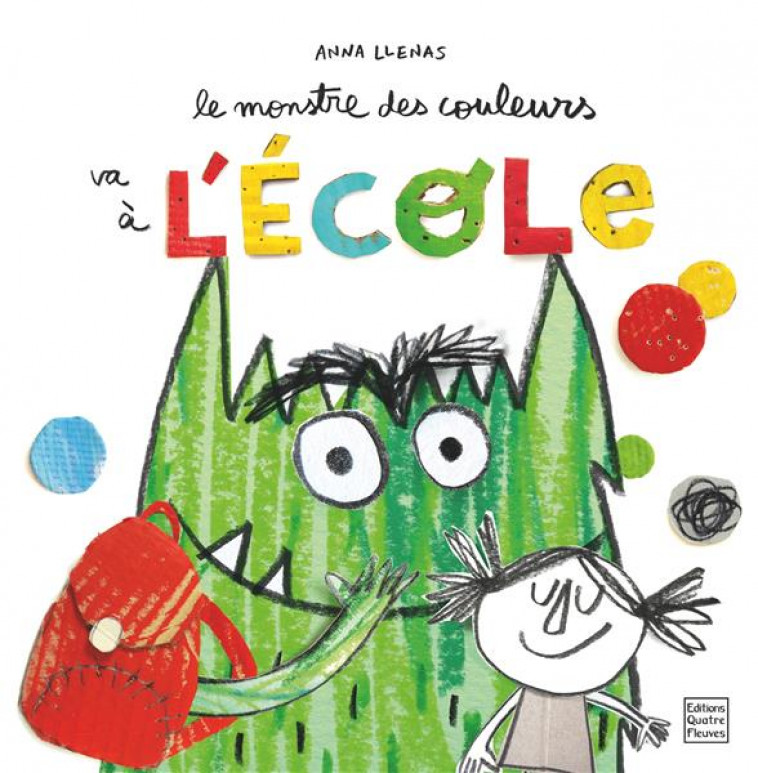 LE MONSTRE DES COULEURS VA A L-ECOLE - LLENAS ANNA - QUATRE FLEUVES