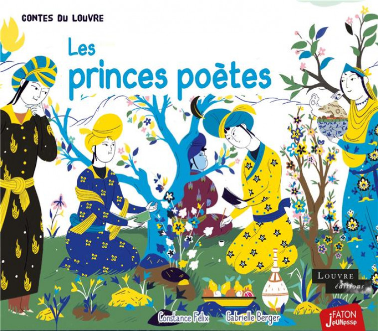 LES PRINCES POETES - CONSTANCE FELIX - FATON JEUNESSE