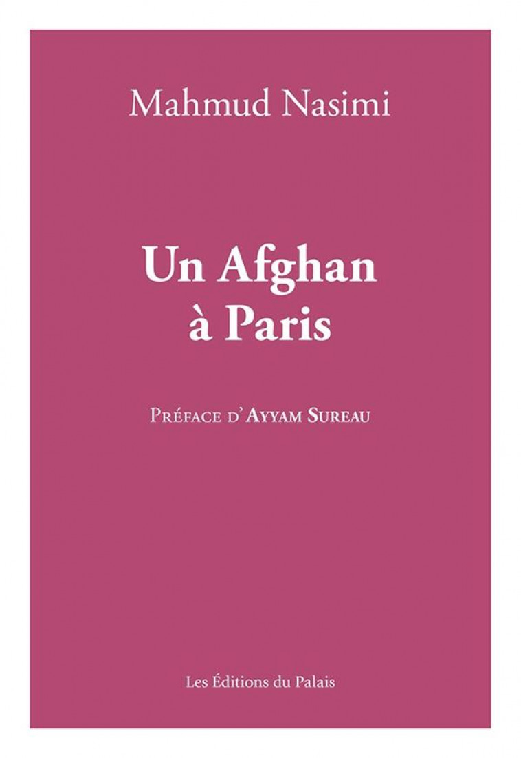 UN AFGHAN A PARIS - NASIMI MAHMUD - DU PALAIS