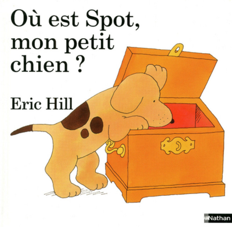 Où est Spot, mon petit chien - Eric Hill - NATHAN