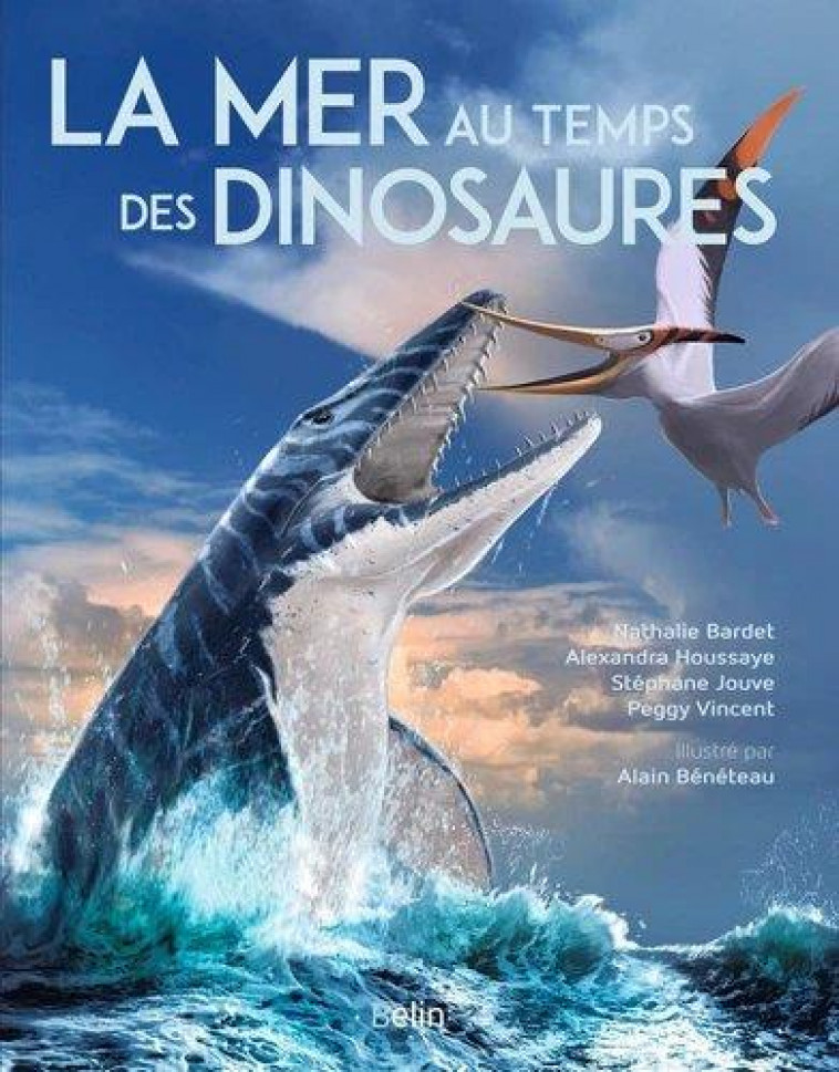 LA MER AU TEMPS DES DINOSAURES - BARDET/HOUSSAYE - BELIN