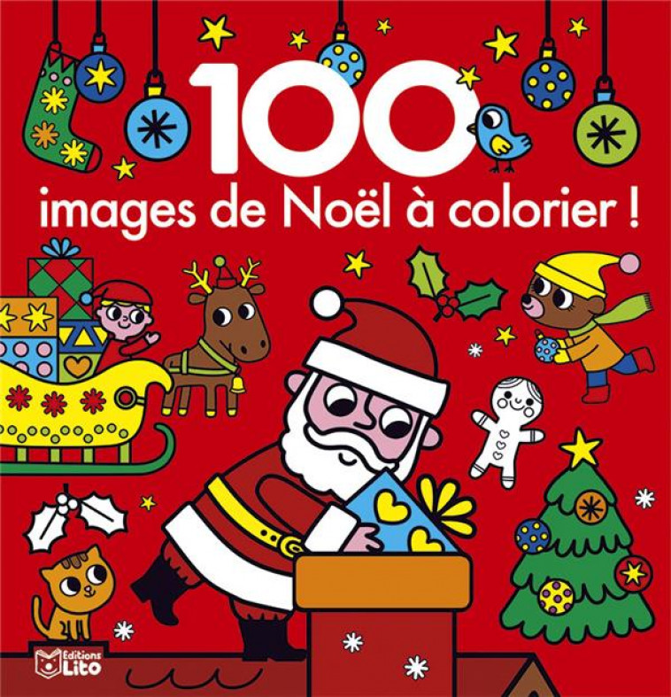 100 IMAGES DE NOEL A COLORIER - XXX - LITO