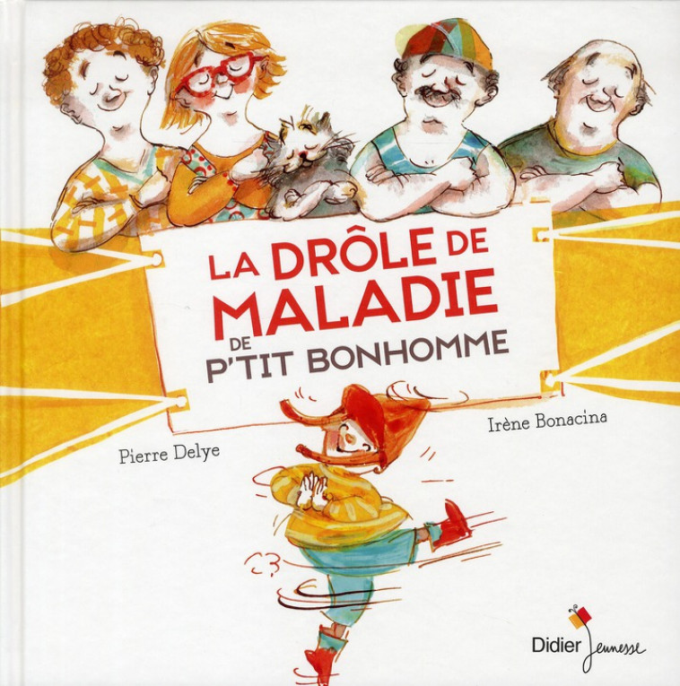 LA DROLE DE MALADIE DE P-TIT BONHOMME - DELYE/BONACINA - DIDIER