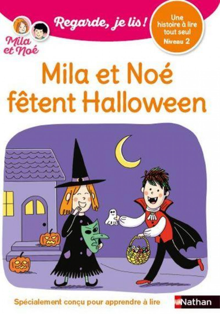 REGARDE JE LIS ! UNE HISTOIRE A LIRE TOUT SEUL - MILA ET NOE FETENT HALLOWEEN - NIVEAU 2 - BATTUT/PIFFARETTI - CLE INTERNAT