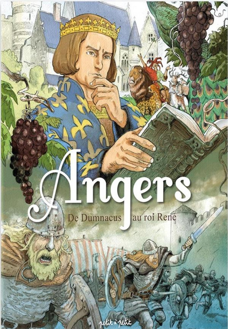 ANGERS EN BD TOME 1 DE DUMNACUS AU ROI RENE - COLLECTIF - PETIT A PETIT