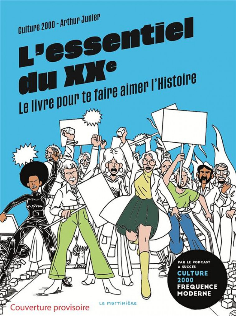 L-ESSENTIEL DU XXE. LE LIVRE POUR TE FAIRE AIMER L-HISTOIRE - CULTURE 2000/JUNIER - MARTINIERE BL