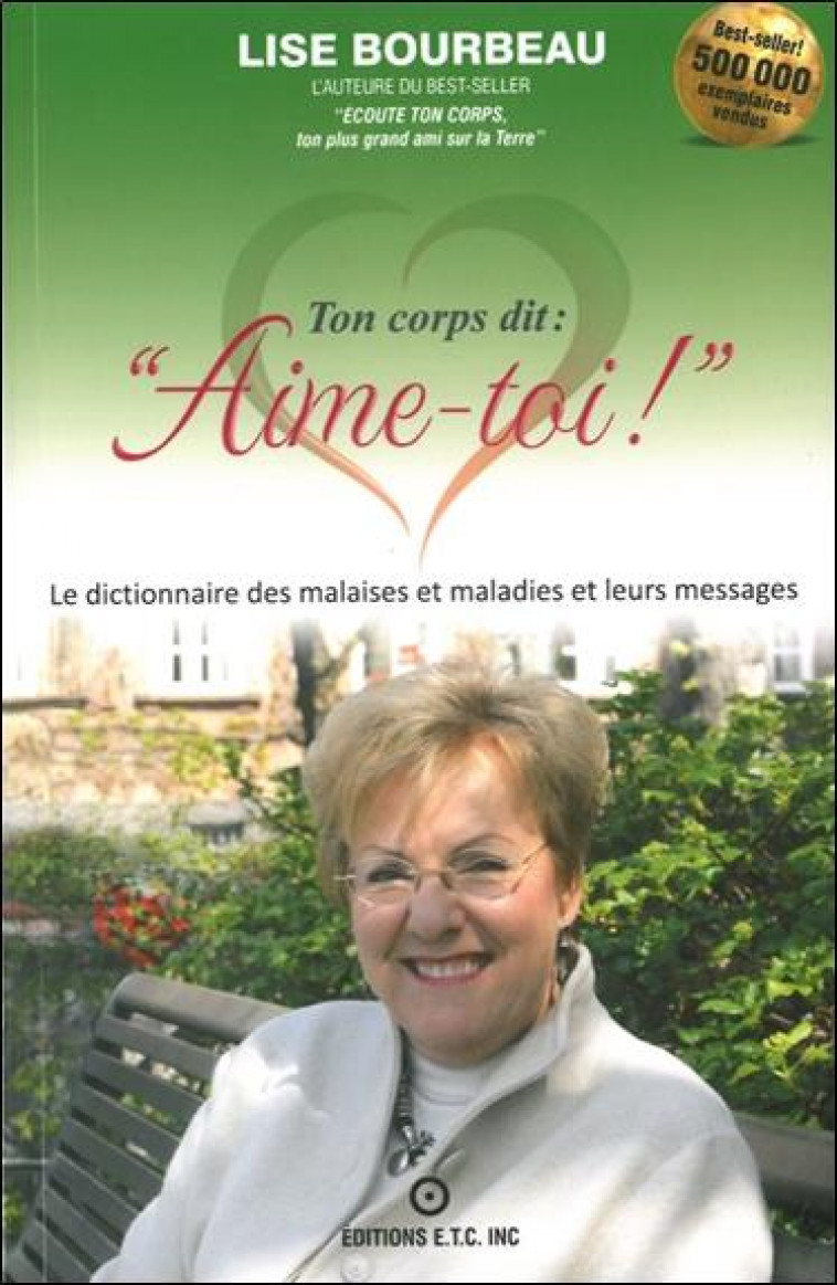 TON CORPS DIT : AIME-TOI ! - LES MALAISES ET MALADIES ET LEURS MESSAGES - BOURBEAU LISE - ETC