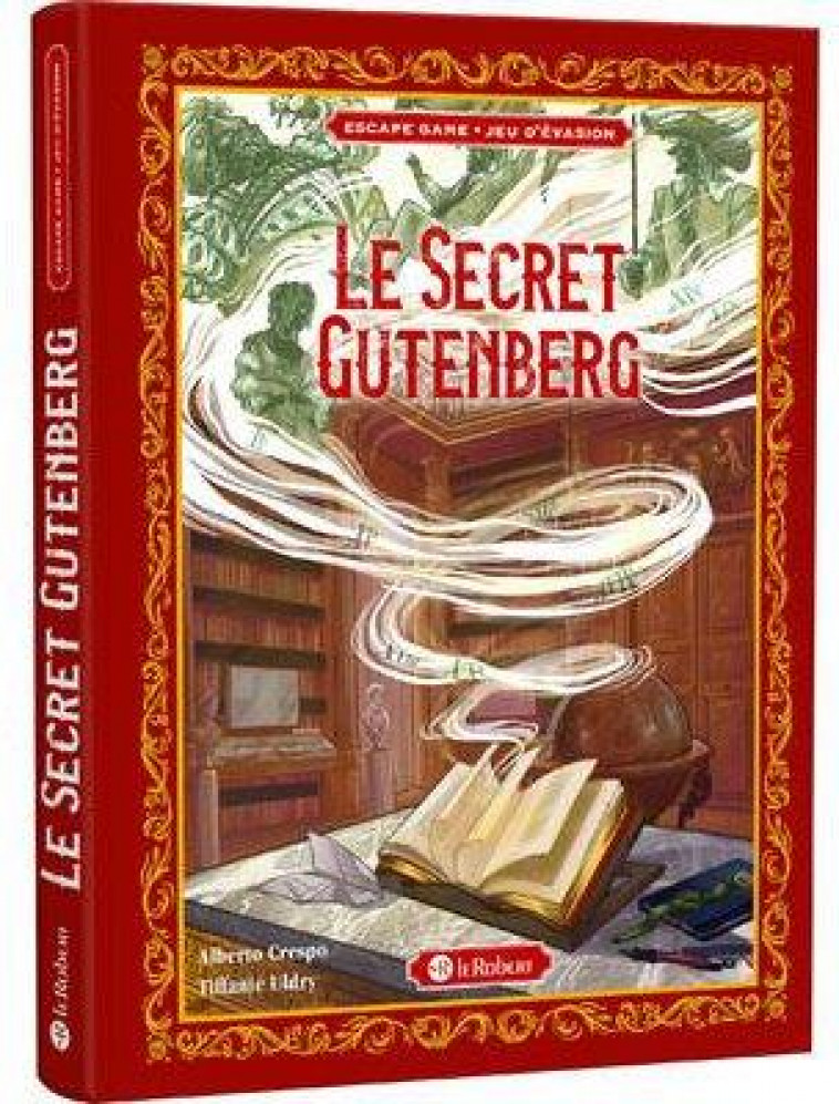 LE SECRET GUTENBERG - JEU D-EVASION - CRESPO/ULDRY/PARREAU - LE ROBERT