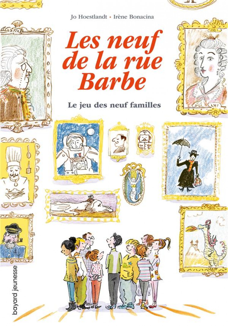 LES 9 DE LA RUE BARBE, TOME 03 - LE JEU DES NEUF FAMILLES - HOESTLANDT/BONACINA - BAYARD JEUNESSE