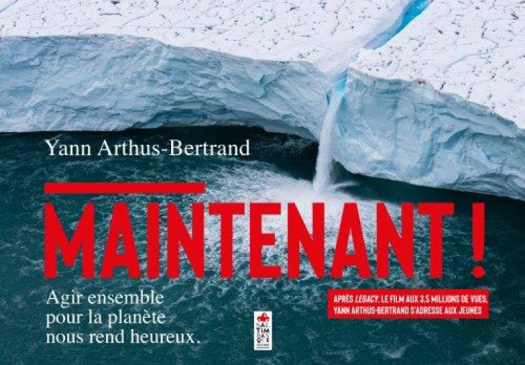 MAINTENANT !. AGIR ENSEMBLE POUR LA PLANETE NOUS REND HEUREUX - GODARD/BARROUX - SALTIMBANQUE