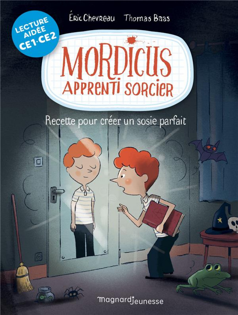 MORDICUS 2 - RECETTE POUR CREER UN SOSIE PARFAIT LECTURE AIDEE - CHEVREAU/BAAS - MAGNARD