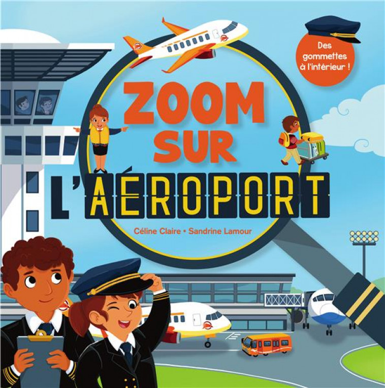 ZOOM SUR L-AEROPORT - DES GOMMETTES A L-INTERIEUR ! - CLAIRE/CAMOUCHE - CIRCONFLEXE