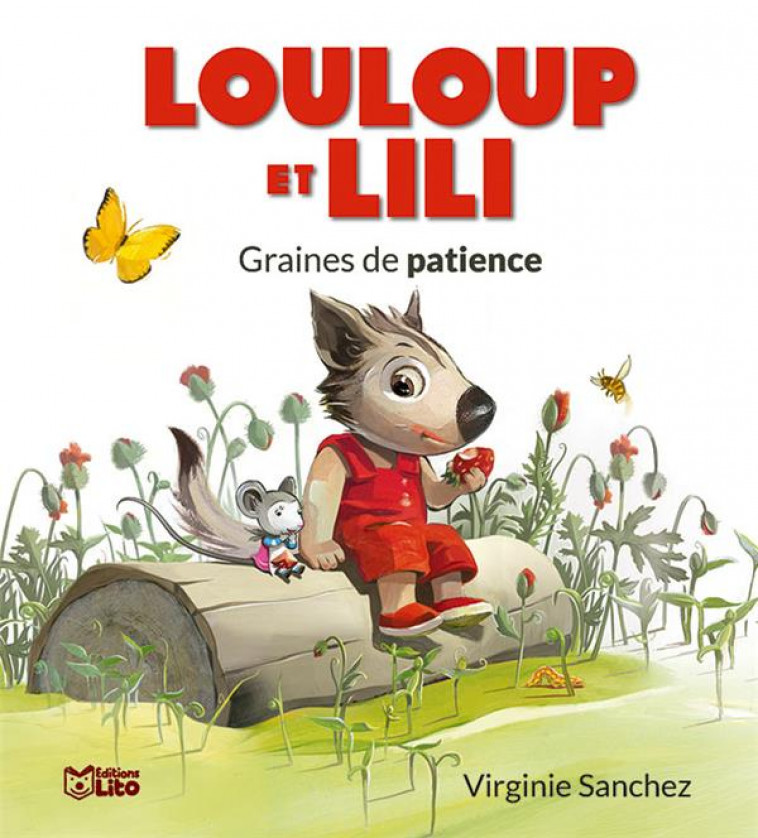 LOULOUP ET LILI - GRAINES DE PATIENCE - SANCHEZ VIRGINIE - LITO