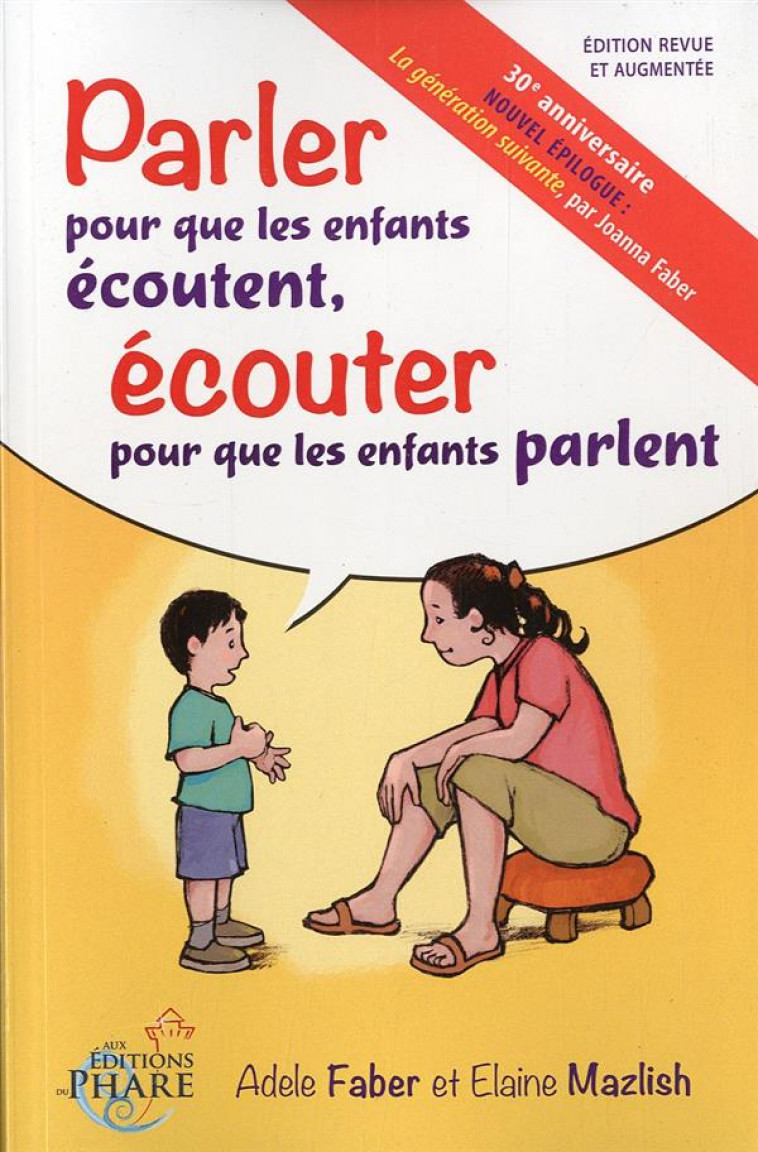 PARLER POUR QUE LES ENFANTS ECOUTENT, ECOUTER POUR QUE LES ENFANTS PARLENT - ET MAZLISH FABER - PHARE CANADA