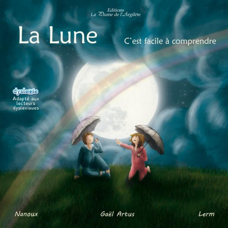 LA LUNE, C-EST FACILE A COMPRENDRE - LIVRE - LERM, ARTUS NANOUX, - PLUME ARGILETE