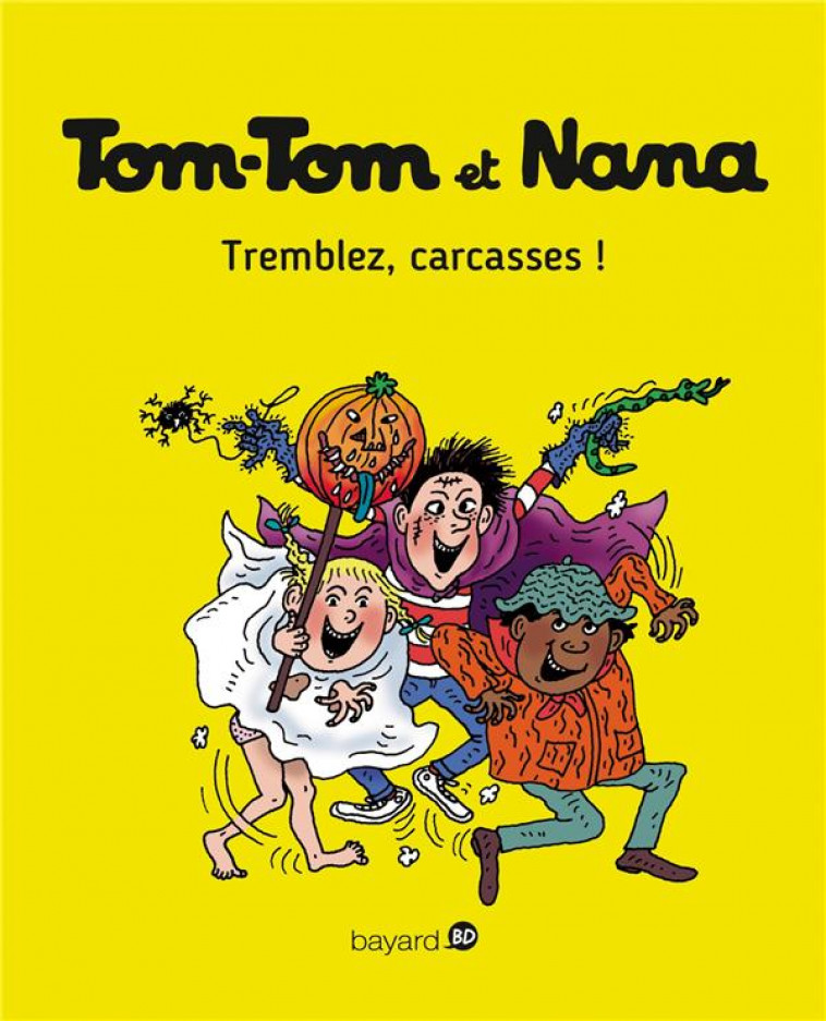 TOM-TOM ET NANA, TOME 26 - TREMBLEZ, CARCASSES ! - REBERG/COHEN/DESPRES - Bayard Jeunesse