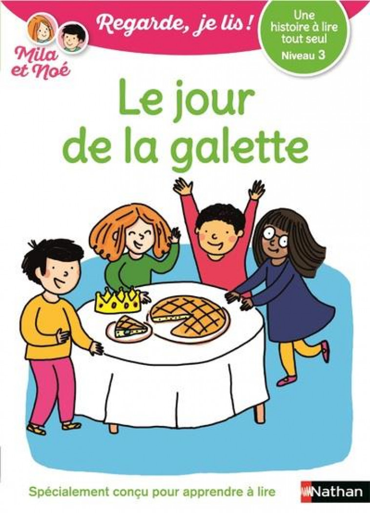 LE JOUR DE LA GALETTE - NIVEAU 3 - REGARDE JE LIS ! UNE HISTOIRE A LIRE TOUT SEUL - VOL20 - BATTUT/DESFORGES - CLE INTERNAT